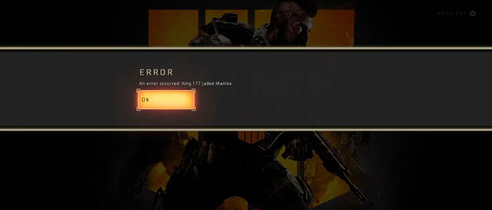 [Fix] An Error Occurred: King 177 Jaded mamba – Call of Duty Black Ops 4