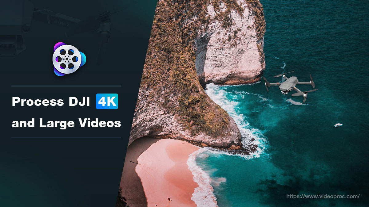 Best DJI video editing software 2020 – VideoProc DJI Drone Video Editor